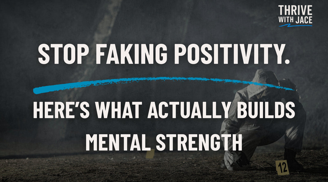 Stop Faking Positivity. Here’s What Actually Builds Mental Strength