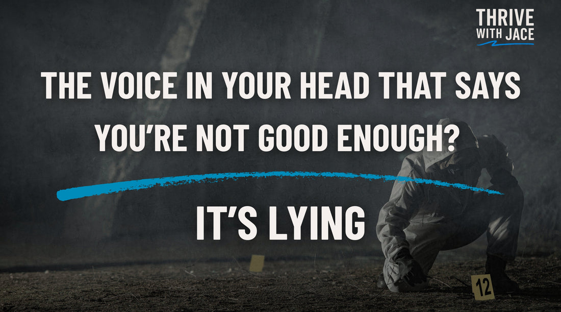 The Voice in Your Head That Says You’re Not Good Enough? It’s Lying.
