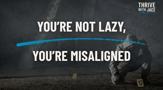 You’re Not Lazy, You’re Misaligned