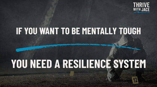 If You Want to Be Mentally Tough, You Need a Resilience System