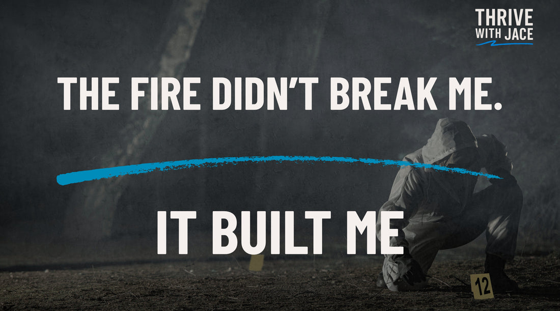 The Fire Didn’t Break Me. It Built Me