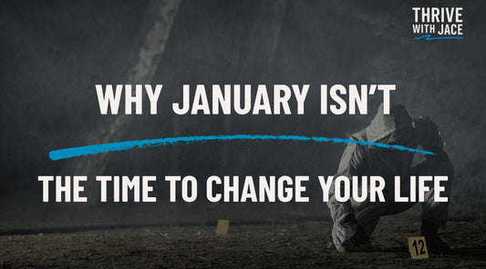 Why January Isn’t the Time to Change Your Life