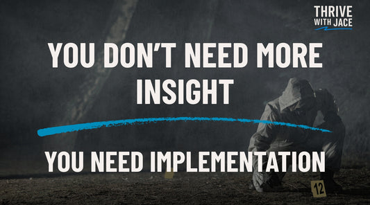 You Don’t Need More Insight — You Need Implementation